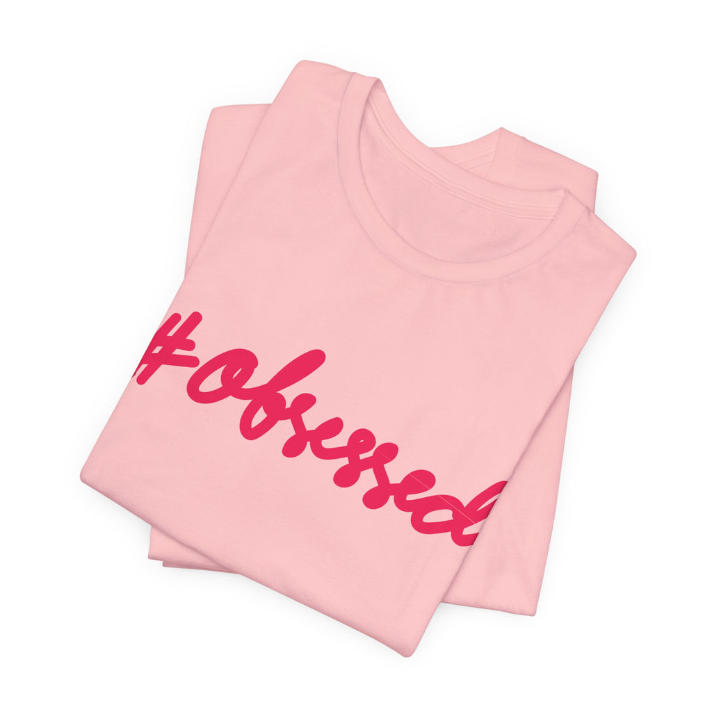 #Obsessed | Unisex Jersey Short Sleeve Tee by Hot Girls AI Club