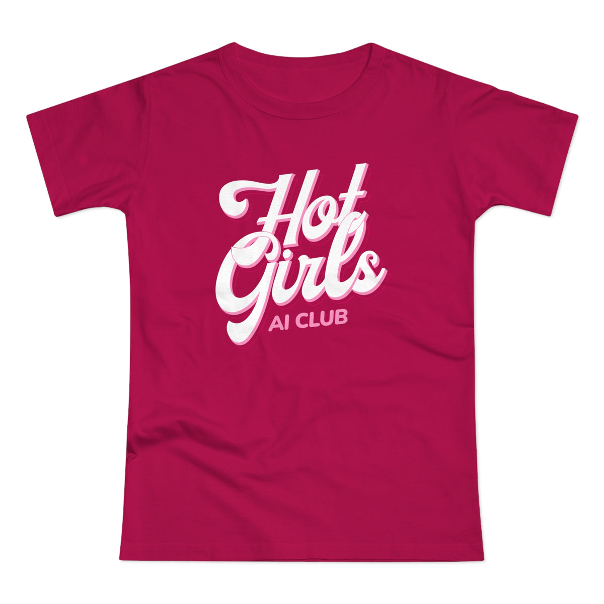 Hot Girls AI Club T-Shirt