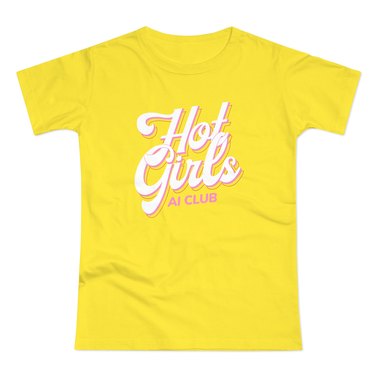 Hot Girls AI Club T-Shirt