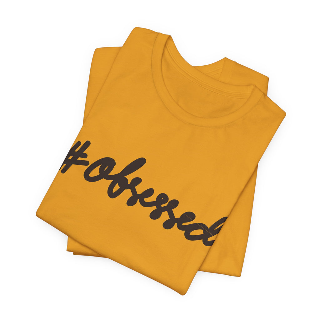 #Obsessed | Unisex Jersey Short Sleeve Tee by Hot Girls AI Club