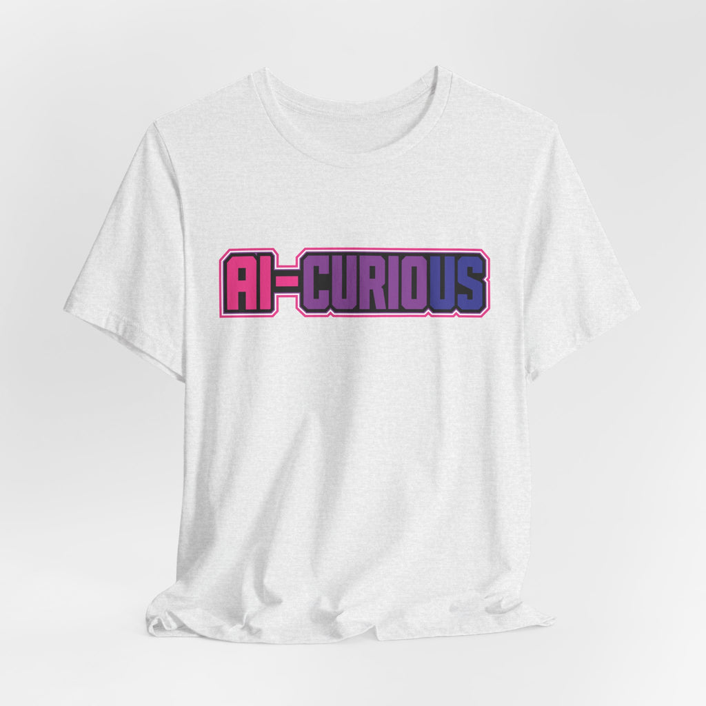 AI-Curious | Unisex Jersey Short Sleeve Tee by Hot Girls AI Club