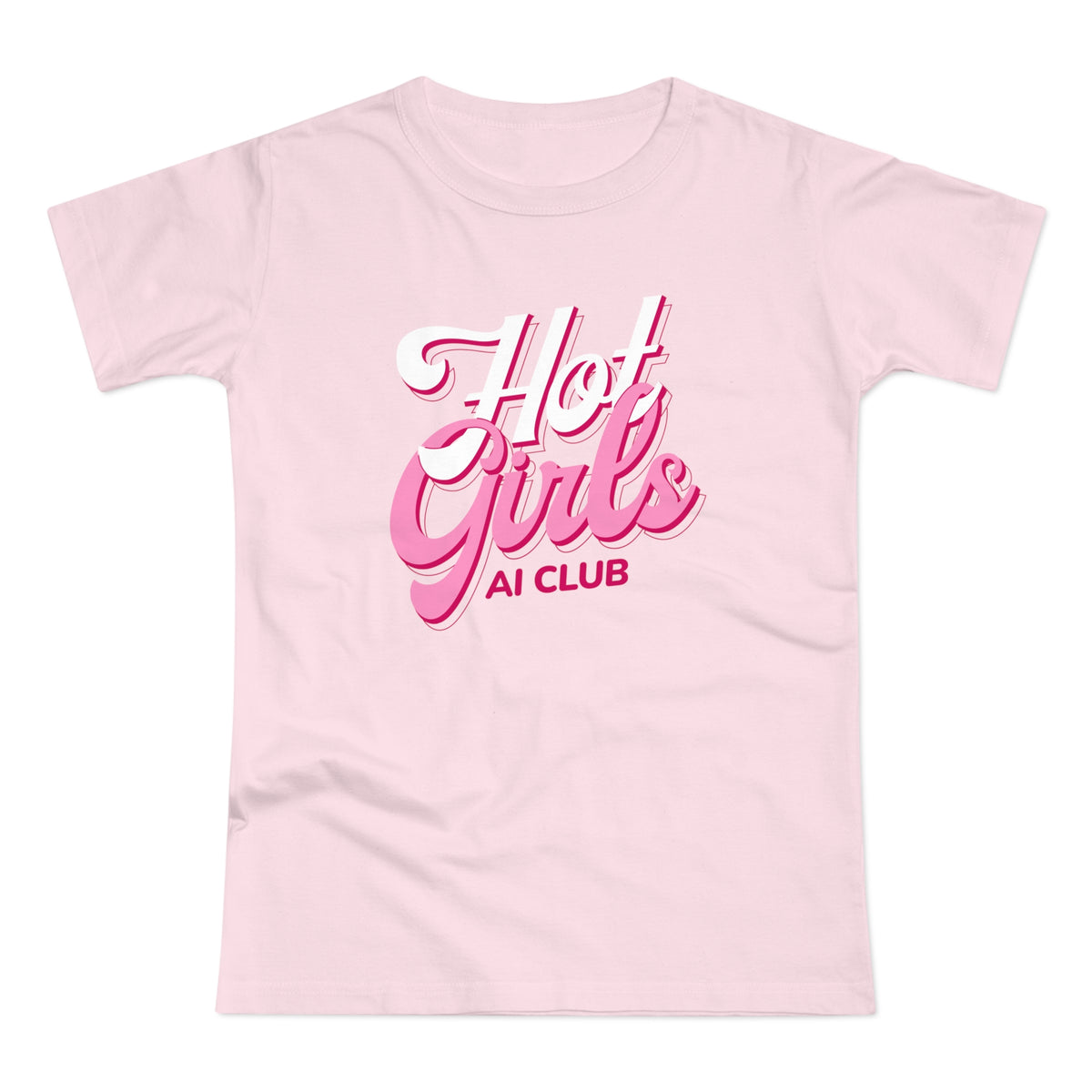 Hot Girls AI Club T-Shirt