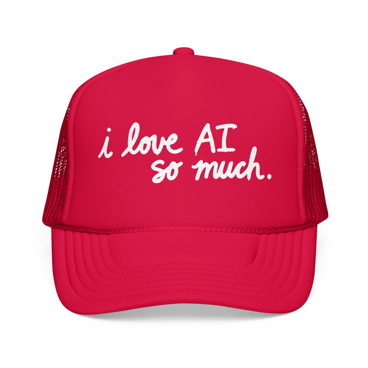 I LOVE AI SO MUCH Foam Trucker Hat