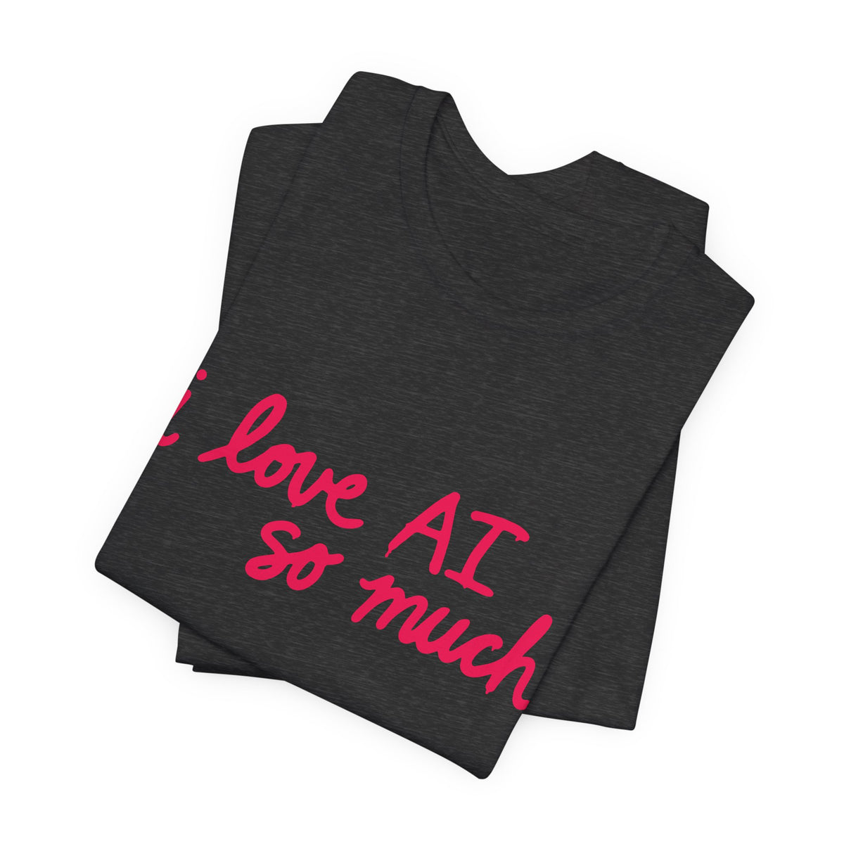 “I Love AI So Much” x AI Profit CON (Unisex Shirt)
