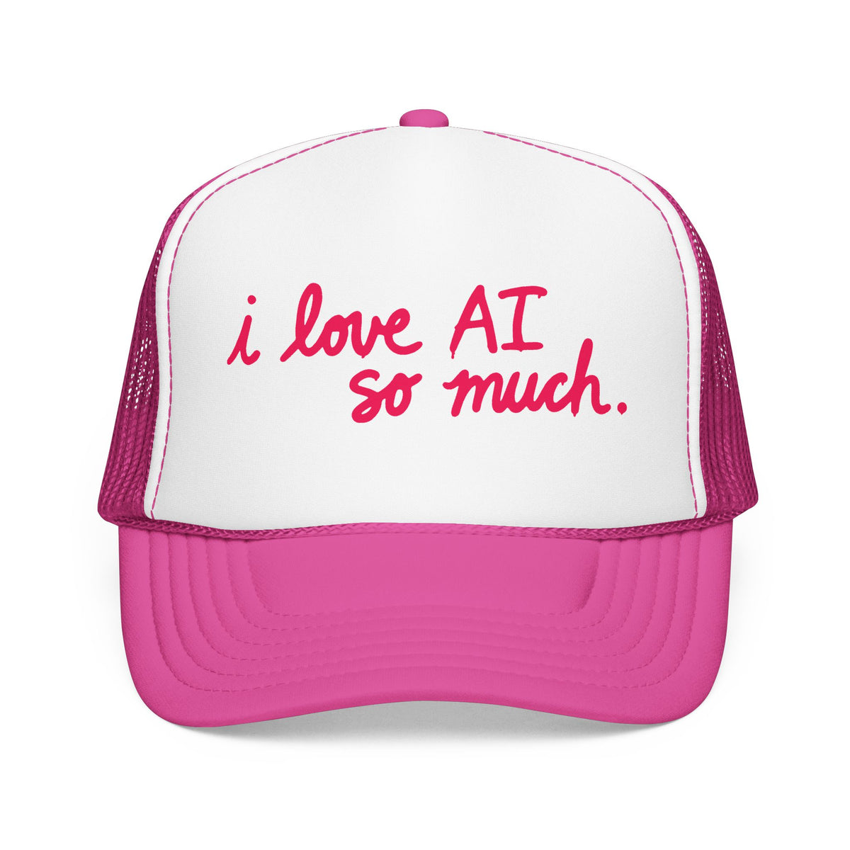 I LOVE AI SO MUCH Foam Trucker Hat