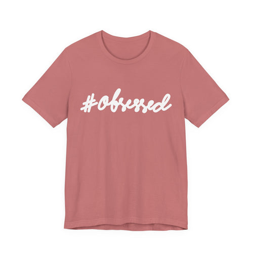 #Obsessed | Unisex Jersey Short Sleeve Tee by Hot Girls AI Club