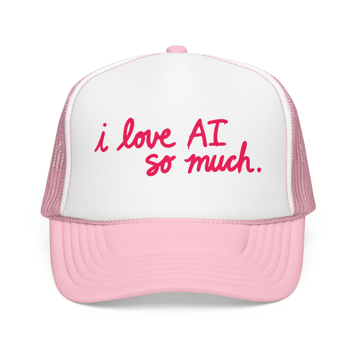 I LOVE AI SO MUCH Foam Trucker Hat