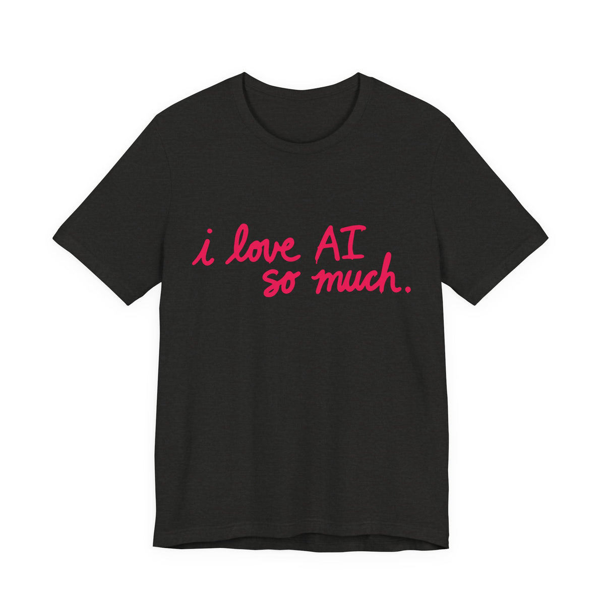 “I Love AI So Much” x AI Profit CON (Unisex Shirt)